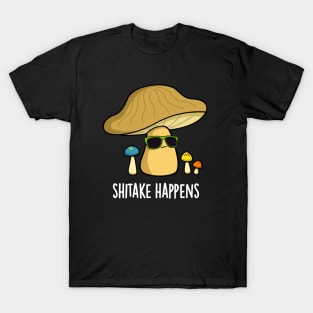 Shitake Happens Cute Mushroom Pun T-Shirt